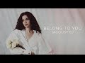 Miniature de la vidéo de la chanson Belong To You (Acoustic)