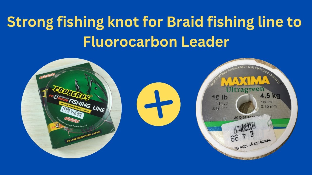 strong fishing knot connection for Braid fishing line to fluorocarbon