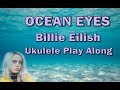 Ocean eyes  billie eilish  ukulele play along