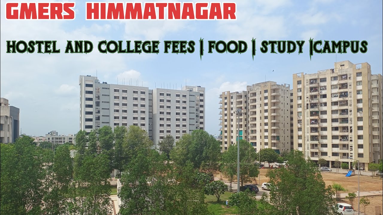 GMERS MEDICAL COLLEGE HIMMATNAGAR FEES HOSTEL FOOD CAMPUS