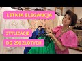 Stylowo, Tanio, Naturalnie │Letni Styl Do 250 Złotych