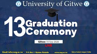 13th GRADUATION CEREMONY 10/09/2026) Kaminuza ya Gitwe.
