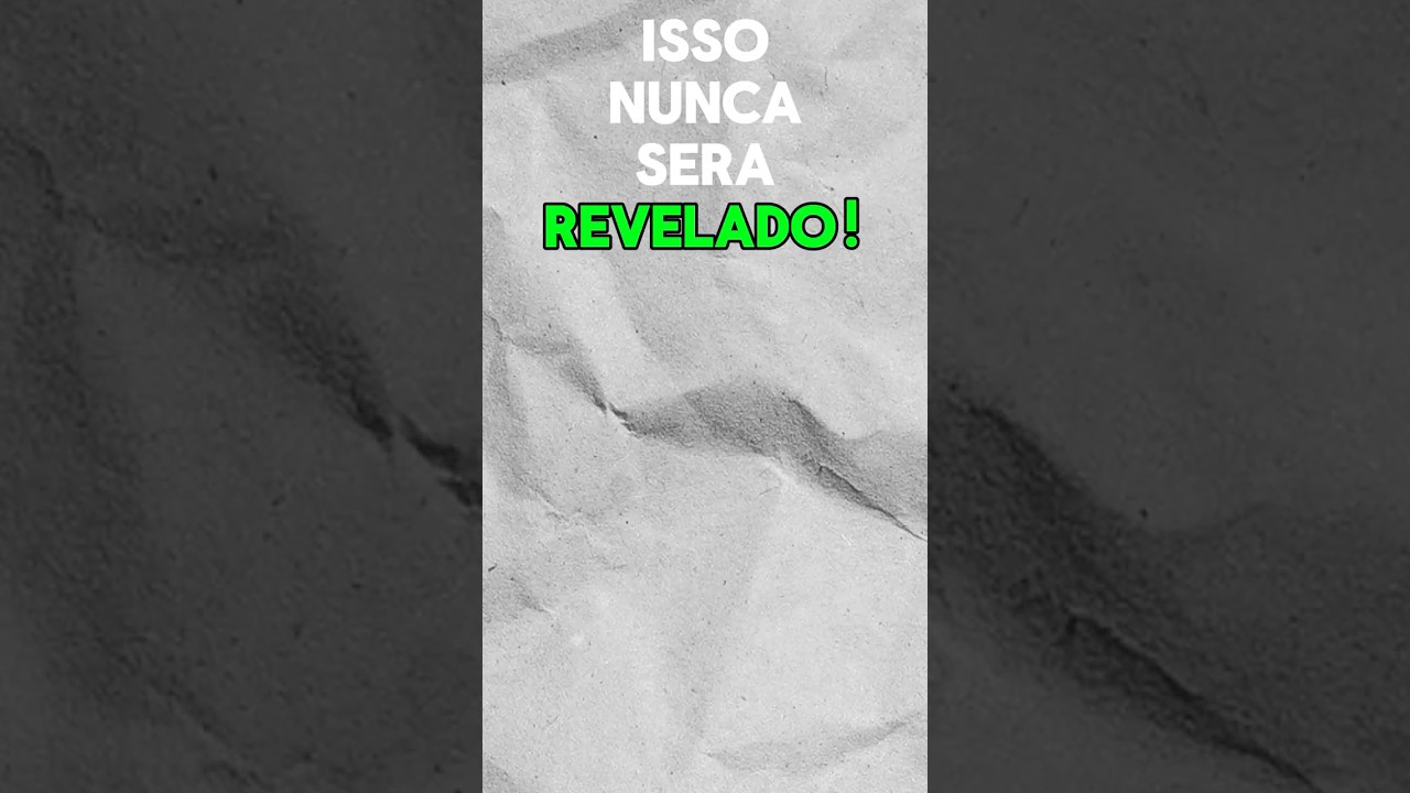 ISSO NUNCA SERÁ REVELADO!