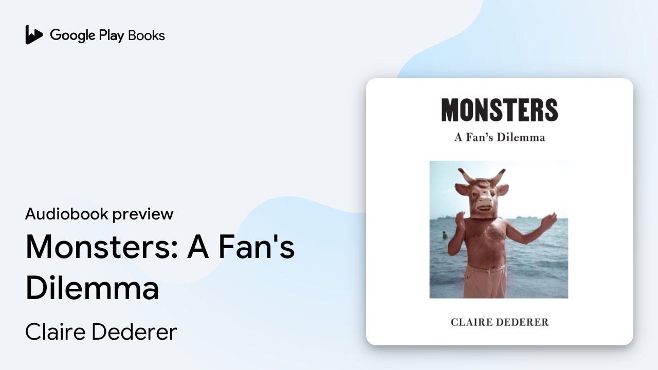 Monsters: A Fan's Dilemma by Claire Dederer  Audiobook preview
