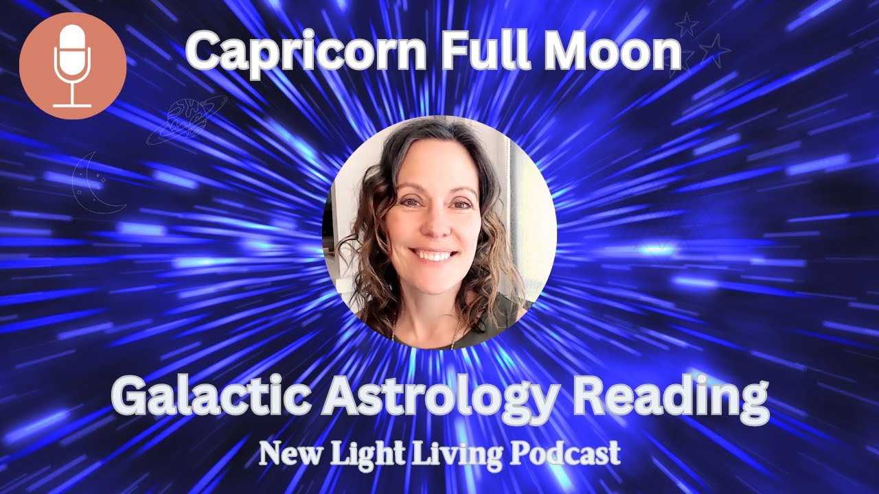 Capricorn Full Moon Galactic Astrology THE FUTURE HUMAN July 2024 - YouTube