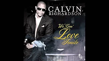 Calvin Richardson   We Gon' Love Tonite - [Official Audio]