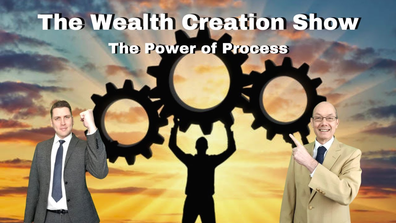 EP 135: THE WEALTH CREATION SHOW: The Power of Process - YouTube