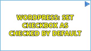 Wordpress: Set Checkbox as checked by default Profile