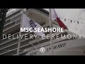 MSC Seashore - Delivery Ceremony