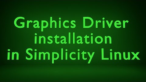 How to install Nvidia Graphic driver in Simplicity Linux