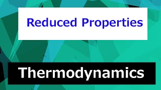 Reduced Temperature and Pressure // Thermodynamics - Class 50