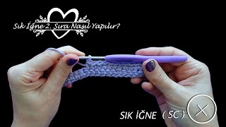 SIK İĞNE | Sık İğne 2. Sıra Nasıl Yapılır? | Tığ İşi  (tek tığ)