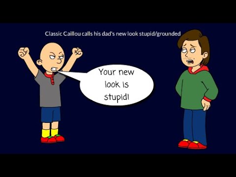 Classic Caillou Disrespects his dad's new look and Gets Grounded ...