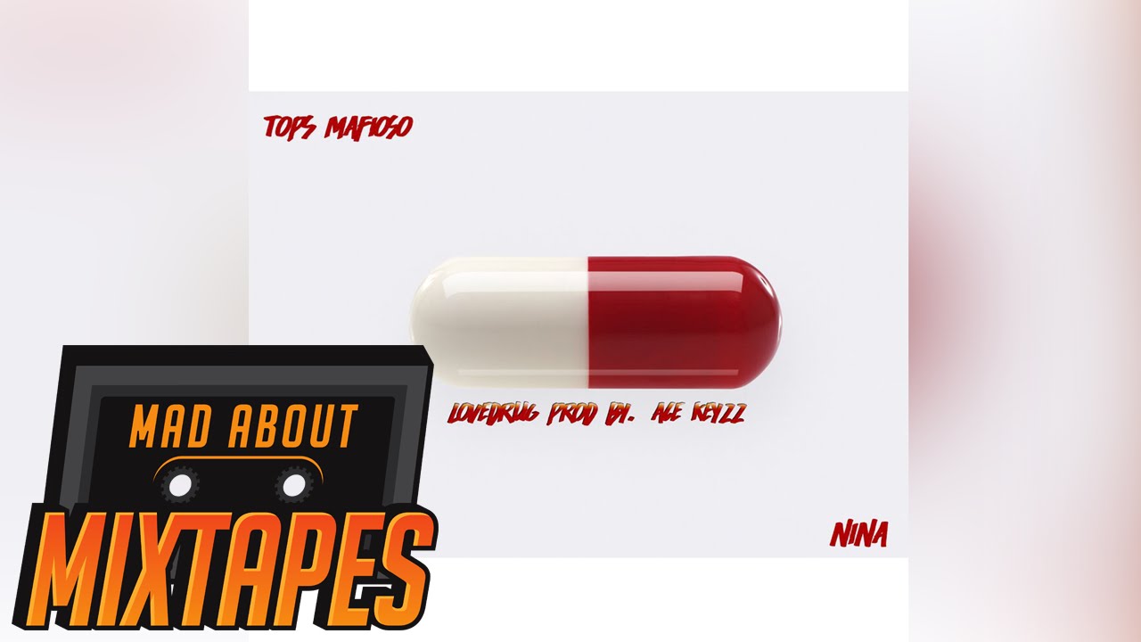 Obejrzyj Tops Mafioso x Nina - Love Drug (prod by Ace Keyzz) | MadAboutMixtapes w YouTube Obejrzyj Tops Mafioso x Nina - Love Drug (prod by Ace Keyzz) | MadAboutMixtapes w YouTube