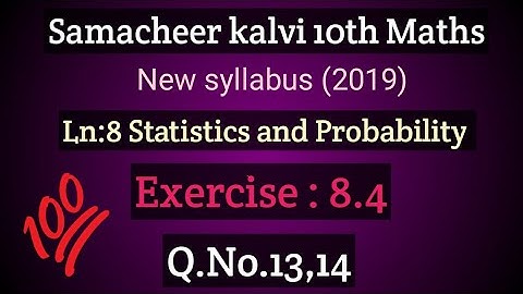 TN 10th maths#Ln:8 Statistics and Probability#Ex:8.4#Q.No.13,14