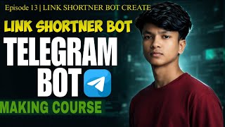 Link Shortener Telegram Bot | Bitly API + AI | Bangla | EP-13