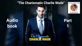 The Charismatic Charlie Wade - Part 1 Audiobook @nit_fm