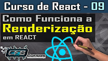Como funciona a renderização de componentes em React - Curso de React - Aula 09