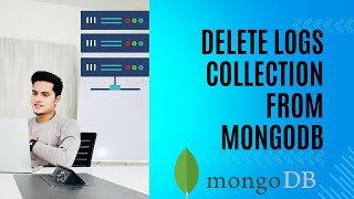 delete logs collection from mongodb database | delete logs mongodb | sagar infomode | clear logs