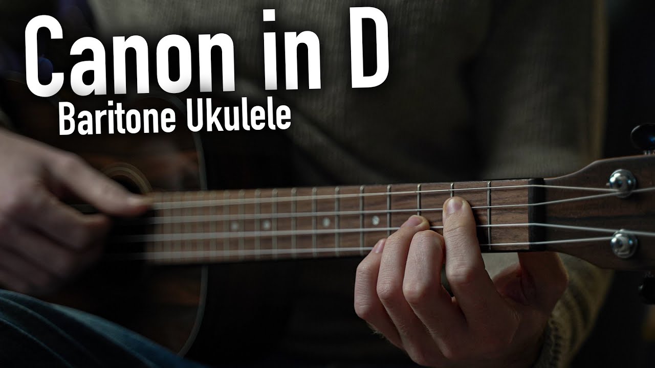 The Beautiful Canon in D on Baritone Ukulele YouTube