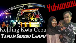Keliling taman seribu lampu cepu