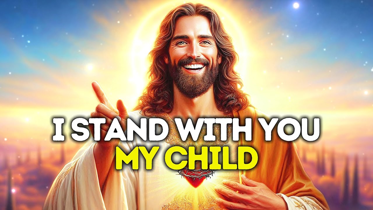 🛑GOD SAYS : I STAND WITH YOU, MY CHILD | GOD'S MESSAGE TODAY | GOD SAYS TODAY | #jesus #god #godsays