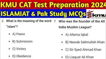 KMUCAT 2nd Test Preparation 2024 || Islamiat and Pak Study MCQs