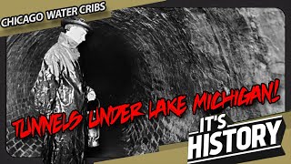 Chicago's Forgotten Lake Tunnels, Cribs, and Waterworks  IT'S HISTORY