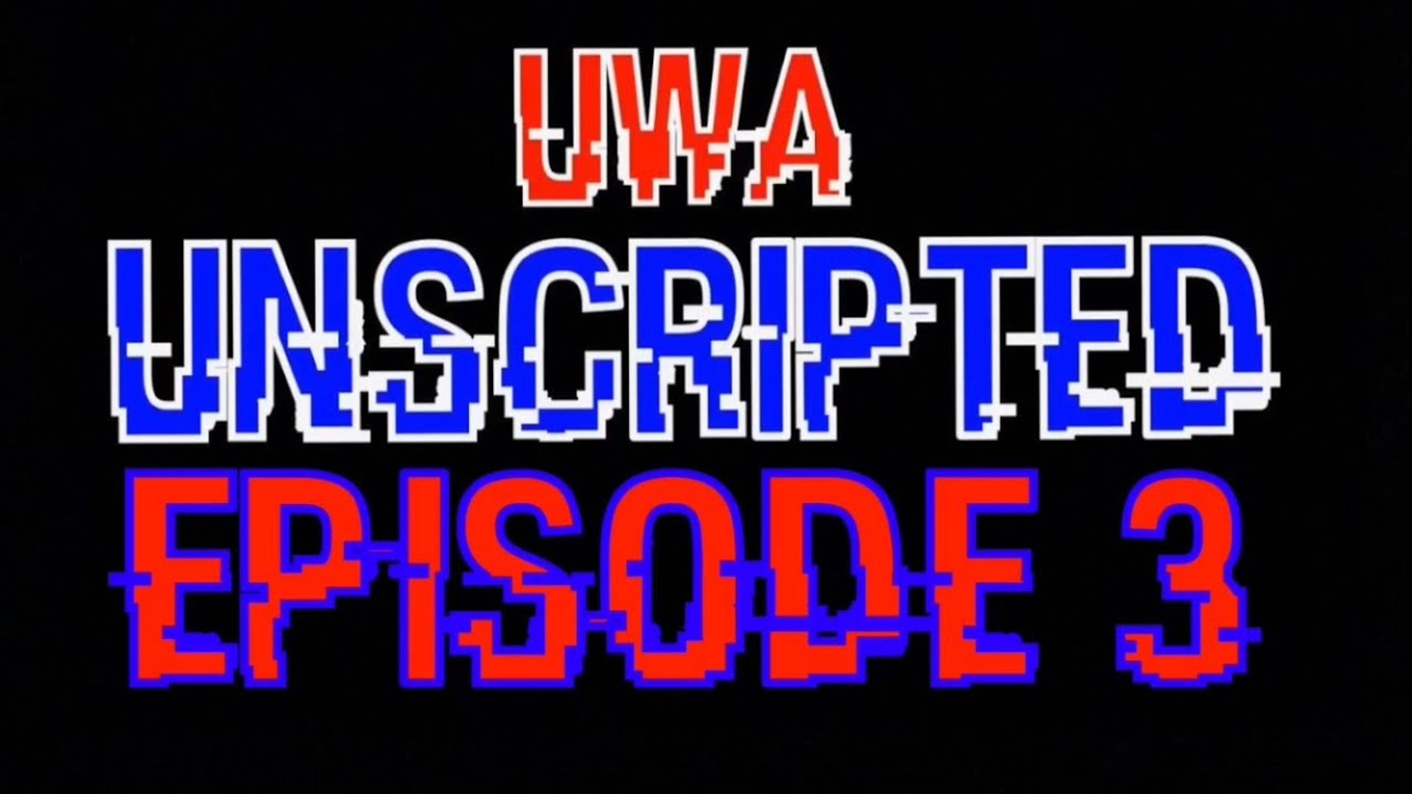 UWA Backyard Wrestling: Unscripted Ep. 3