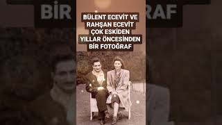 BÜLENT ECEVİT VE RAHŞAN ECEVİT ESKİDEN YILLAR ÖNCESİNDEN BİR FOTOĞRAF#bülentecevit#insanlık#başbakan Resimi