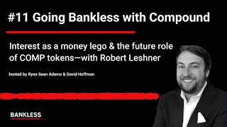 Going Bankless with Compound | Robert Leshner
