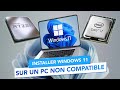 Comment installer windows 11 sur un pc non compatible  problme cpu ou tpm 20