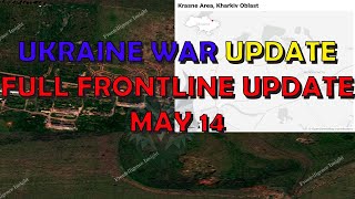 Ukraine Conflict (20240514): Full Frontline Update, Kharkiv Offensive Update