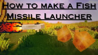 How to make a Fish Missile Launcher
