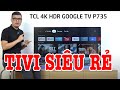 Tri nghim tv 4k gi siu tt c google tv ca tcl 