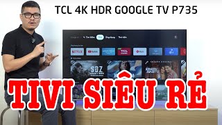 Trải nghiệm TV 4K GIÁ SIÊU TỐT có Google TV của TCL !