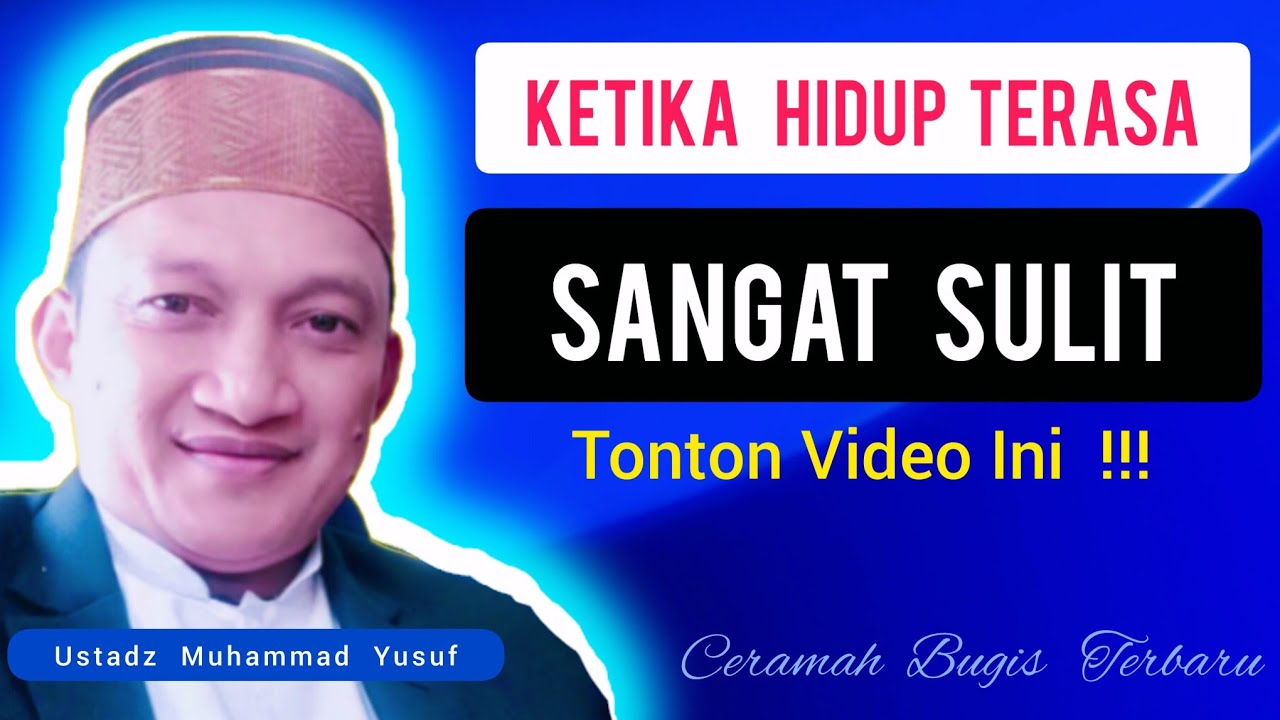 Ceramah Bugis | Ustadz Muhammad Yusuf | Ketika Hidup Terasa Sangat Sulit