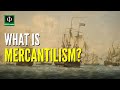 Mercantilism and Its Impact on European Economic Power