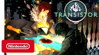 Transistor - Announcement Trailer - Nintendo Switch