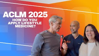 How Do You Apply Lifestyle Medicine | Voices From ACLM 2025