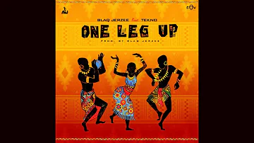 Blaq Jerze - One Leg Up (feat. Tekno) [Official Audio] |G46 AFRO BEATS