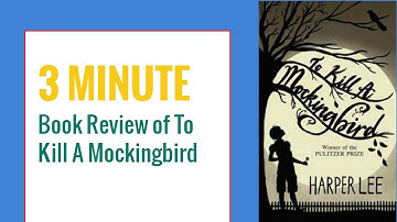 All About To Kill A Mockingbird in 3 minutes(To Kill A Mockingbird by Harper Lee Book Review)