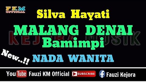 Silva Hayati - MALANG DENAI BAMIMPI [Karaoke] NADA WANITA // Terbaru