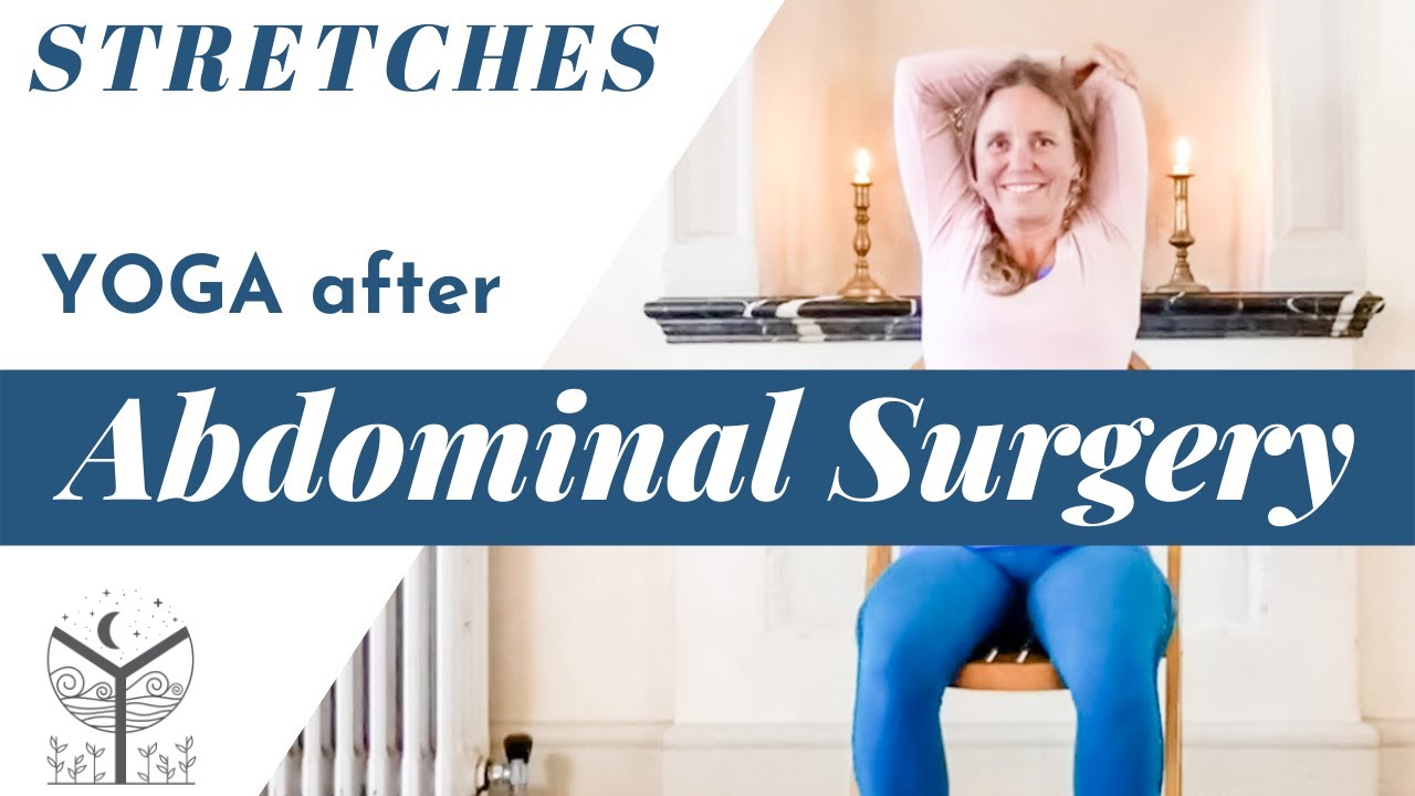Post Abdominal Surgery Stretches 15 Mins Yoga Stretches After Abdominal Surgery Yoga with