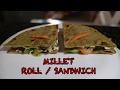 Millet Roll/Sandwich  |  Dr. Sarala