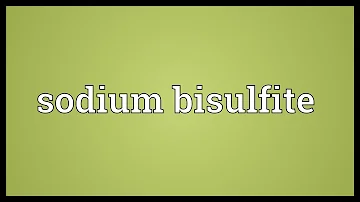 Is sodium bisulfite bad for you?