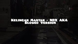 Kelingan Mantan - NDX AKA (Slowed Version)