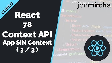 Curso React: 78. Context API - Haciendo una APP con SESIÓN de Usuario SIN Context - jonmircha