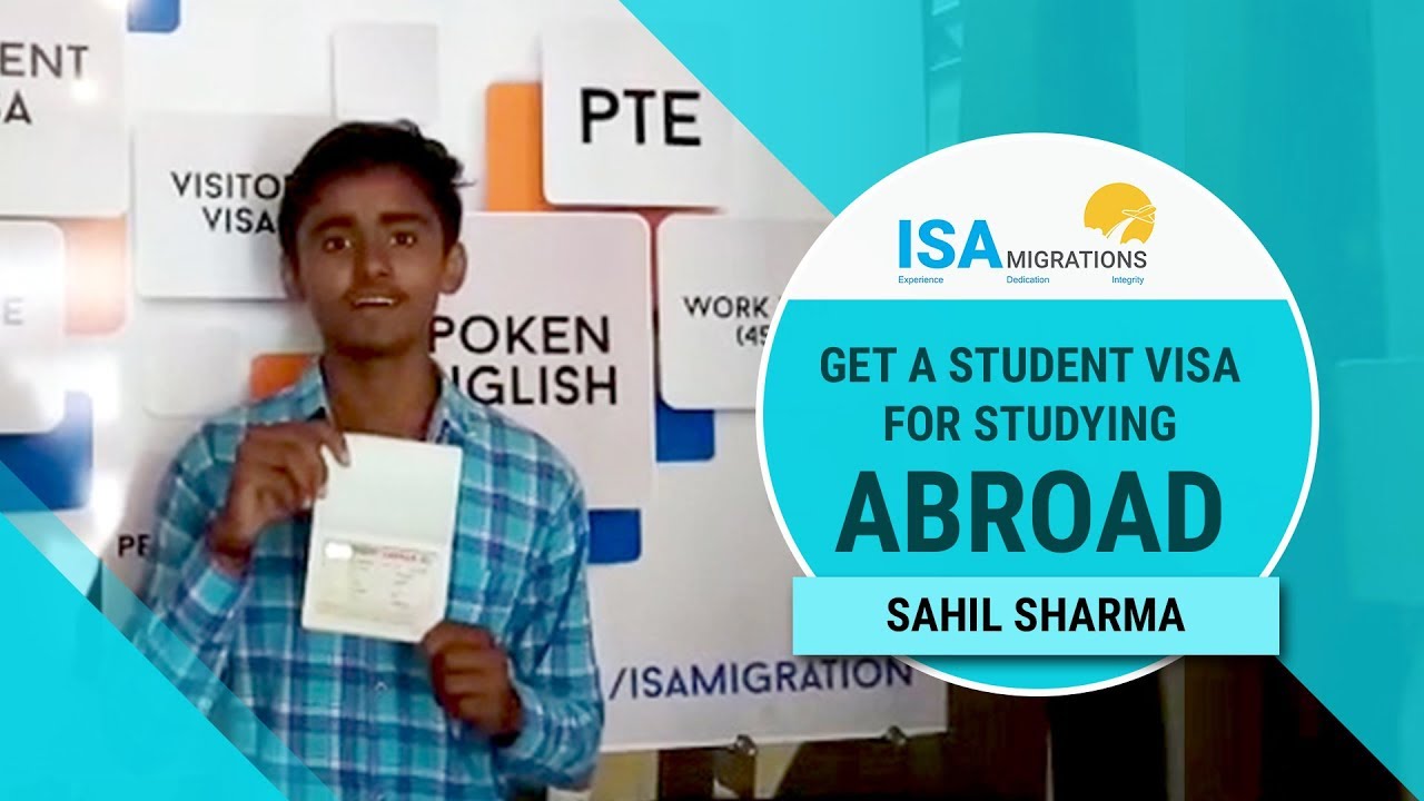 Student Visa for Studying Abroad with ISA Migration - Sahil Sharma