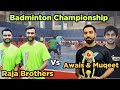 Raja haider  raja hasnain vs muqeet tahir  awais zahid  badminton pakistans